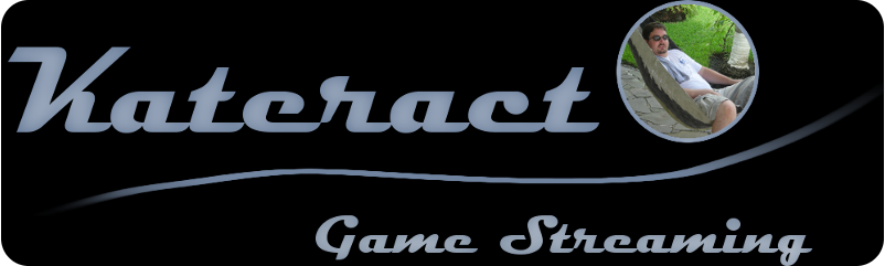 [Kateract Game Streaming]